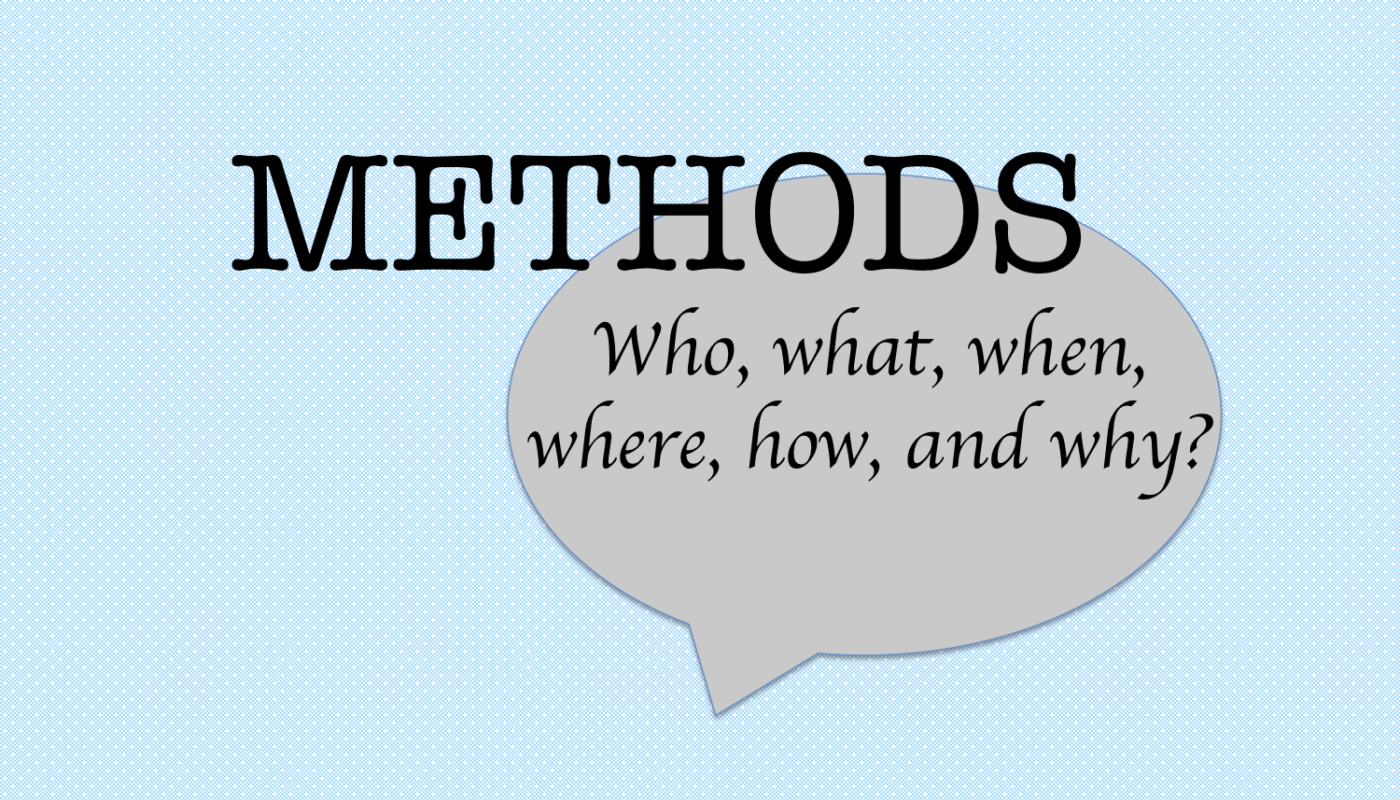 Materials and methods. Methods Section. Material and methods. What method Section is for.